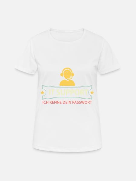 Ich Kenne Dein Passwort - Tech Support - Frauen T-Shirt atmungsaktiv - Weiß