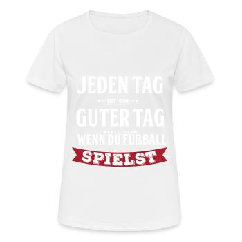 Jeden Tag Ist Ein Guter Tag - Fußball - Frauen T-Shirt atmungsaktiv - Weiß - Vorne - AI Model Female 172 dark (172cm)