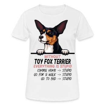 Ohne Toy Foxterrier ist alles doof - Frauen T-Shirt atmungsaktiv - Weiß - Vorne - AI Model Female 172 dark (172cm)
