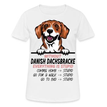 Ohne Danish Badger Terrier ist alles doof - Frauen T-Shirt atmungsaktiv - Weiß - Vorne - AI Model Female 172 dark (172cm)