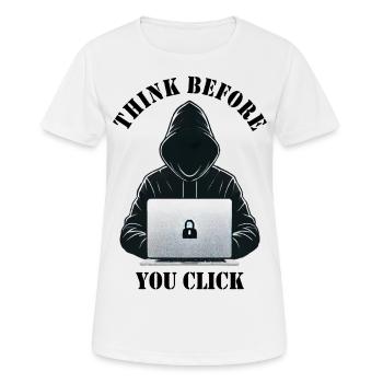 Denke nach bevor du klickst - Cyber Sicherheit - Frauen T-Shirt atmungsaktiv - Weiß - Vorne - AI Model Female 172 dark (172cm)