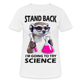 Stand Back - Meerkat in Science Mode - Women's Breathable T-Shirt - white - Front - AI Model Female 172 dark (172cm)