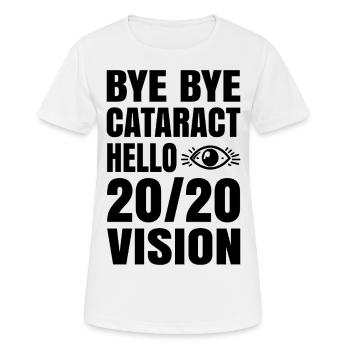 Tschüss Grauer Star – Hallo 20/20 Sicht - Frauen T-Shirt atmungsaktiv - Weiß - Vorne - AI Model Female 172 dark (172cm)