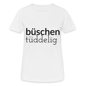 Büschen Tüddelig - das Design für Zerstreute - Frauen T-Shirt atmungsaktiv - Weiß - Vorne - AI Model Female 172 dark (172cm)
