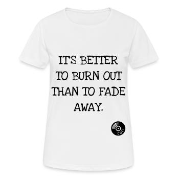 It's better to burn out than to fade away. Kurt C. - T-shirt respirant Femme - blanc - Devant - AI Model Female 172 dark (172cm)
