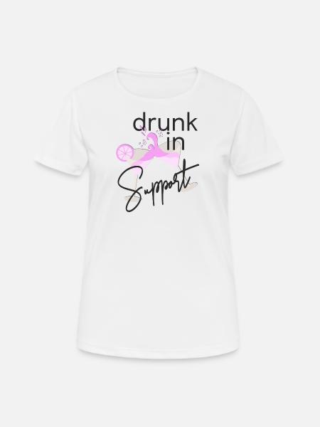 Drunk in support - Frauen T-Shirt atmungsaktiv - Weiß