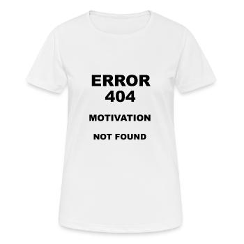Error 404 Motivation not found - Women's Breathable T-Shirt - white - Front - AI Model Female 172 dark (172cm)