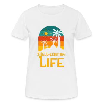 Shellebrating Life Motivational Quote Beach - Women's Breathable T-Shirt - white - Front - AI Model Female 172 dark (172cm)