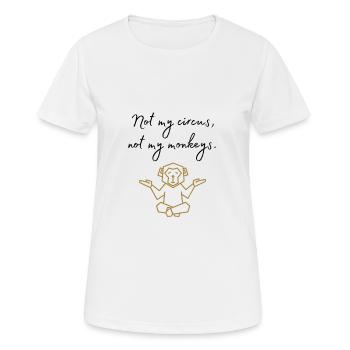 Pas mon cirque, pas mes singes Mantra drôle - T-shirt respirant Femme - blanc - Devant - AI Model Female 172 dark (172cm)