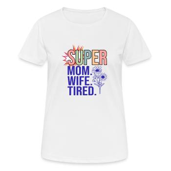 SUPER MAMA - Frauen T-Shirt atmungsaktiv - Weiß - Vorne - AI Model Female 172 dark (172cm)