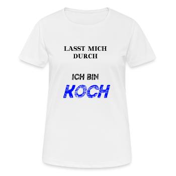 Lasst mich durch ich bin Koch lustige Geschenkidee - Frauen T-Shirt atmungsaktiv - Weiß - Vorne - AI Model Female 172 dark (172cm)