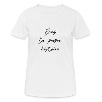 Ecris ta propre histoire - T-shirt respirant Femme - blanc - Devant - AI Model Female 172 dark (172cm)