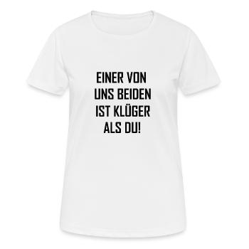 einer von uns beiden ist klüger als du - Frauen T-Shirt atmungsaktiv - Weiß - Vorne - AI Model Female 172 dark (172cm)