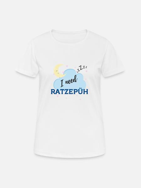 Need Ratzepüh - Frauen T-Shirt atmungsaktiv - Weiß