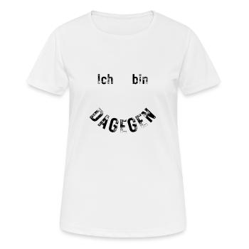Ich bin dagegen - Frauen T-Shirt atmungsaktiv - Weiß - Vorne - AI Model Female 172 dark (172cm)