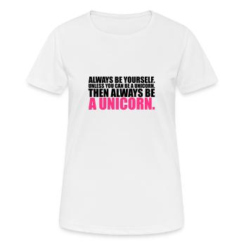 always be yourself unicorn funny - Frauen T-Shirt atmungsaktiv - Weiß - Vorne - AI Model Female 172 dark (172cm)
