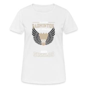 Badminton Leben sinnlos - Geschenk - Frauen T-Shirt atmungsaktiv - Weiß - Vorne - AI Model Female 172 dark (172cm)