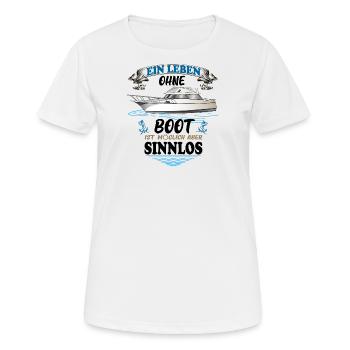 Ein Leben ohne Boot Bootbesitzer Bootfahren gift - Frauen T-Shirt atmungsaktiv - Weiß - Vorne - AI Model Female 172 dark (172cm)