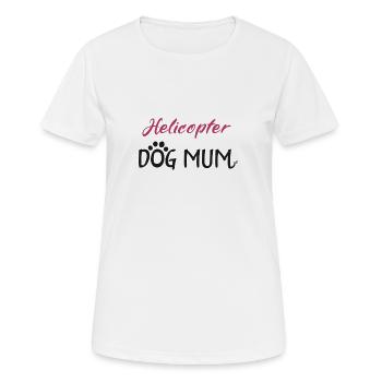 Helicopter Dog Mum - Frauen T-Shirt atmungsaktiv - Weiß - Vorne - AI Model Female 172 dark (172cm)