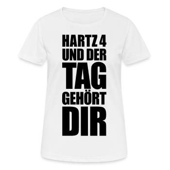 HARTZ 4 GESCHENK DER TAG GEHÖRT DIR SPRUCH ARBEIT - Frauen T-Shirt atmungsaktiv - Weiß - Vorne - AI Model Female 172 dark (172cm)