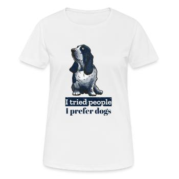 I Tried People, I Prefer Dogs. Cynical Dog Lover - Women's Breathable T-Shirt - white - Front - AI Model Female 172 dark (172cm)