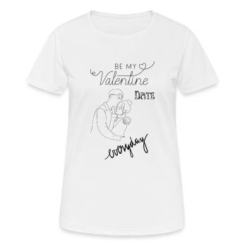 Saint-Valentin - soyez mon rendez-vous Valetine tous les jours - T-shirt respirant Femme - blanc - Devant - AI Model Female 172 dark (172cm)