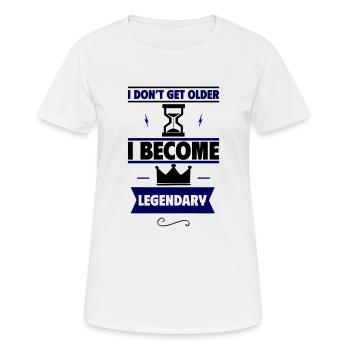 Originelles Geburtstagsgeschenk,legendär - Frauen T-Shirt atmungsaktiv - Weiß - Vorne - AI Model Female 172 dark (172cm)