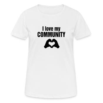 I Love My Community - Frauen T-Shirt atmungsaktiv - Weiß - Vorne - AI Model Female 172 dark (172cm)