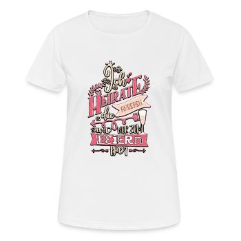 Ich heirate die anderen Feiern JGA Frauen - Frauen T-Shirt atmungsaktiv - Weiß - Vorne - AI Model Female 172 dark (172cm)