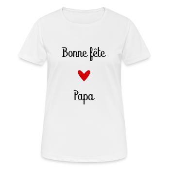 BONNE FÊTE PAPA. PAPA. FÊTE DES PÈRES. BONNE FÊTE - T-shirt respirant Femme - blanc - Devant - AI Model Female 172 dark (172cm)