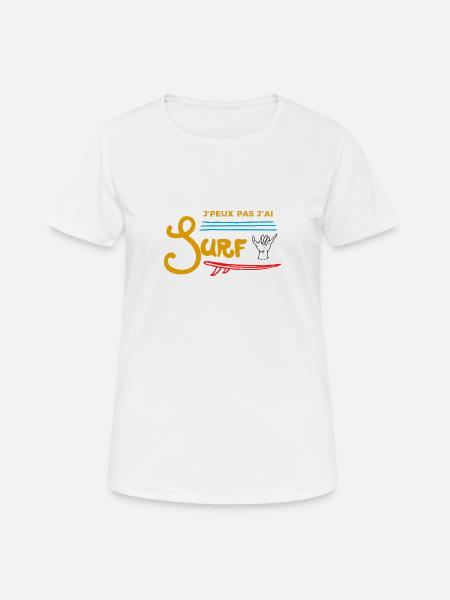 je peux pas j ai surf - T-shirt respirant Femme - blanc