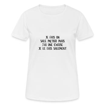 je fais un sale métier - T-shirt respirant Femme - blanc - Devant - AI Model Female 172 dark (172cm)