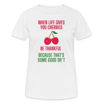 When life gives you cherries lustiger Spruch - Frauen T-Shirt atmungsaktiv - Weiß - Vorne - AI Model Female 172 dark (172cm)