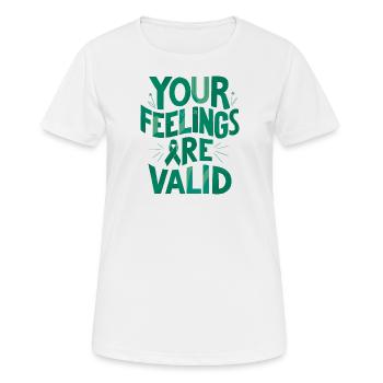 Deine Gefühle sind berechtigte Angelegenheiten der psychischen Gesundheit - Frauen T-Shirt atmungsaktiv - Weiß - Vorne - AI Model Female 172 dark (172cm)