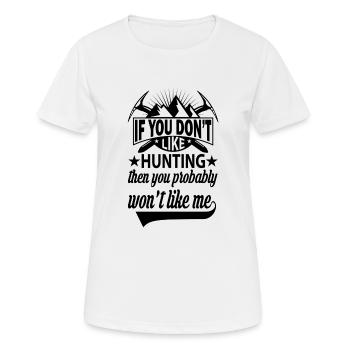 If you dont like hunting - Women's Breathable T-Shirt - white - Front - AI Model Female 172 dark (172cm)