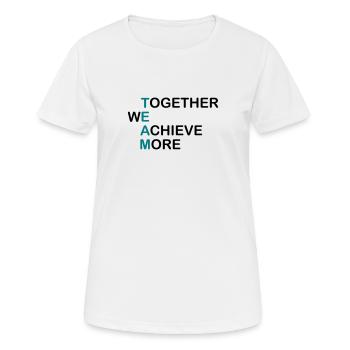 TEAM together - together we achieve more - Women's Breathable T-Shirt - white - Front - AI Model Female 172 dark (172cm)