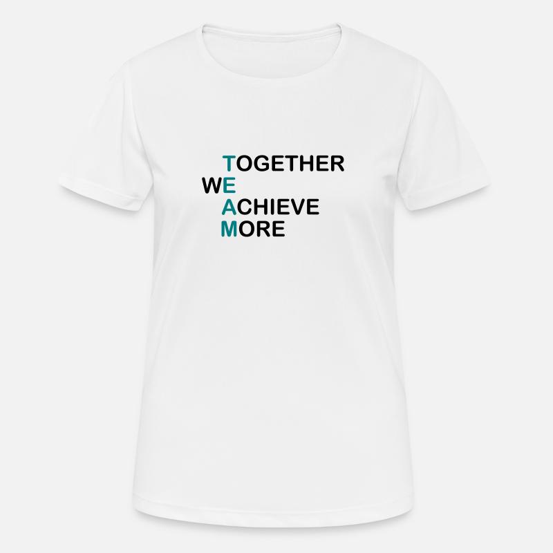 TEAM ensemble - ensemble nous accomplissons plus - T-shirt respirant Femme - blanc