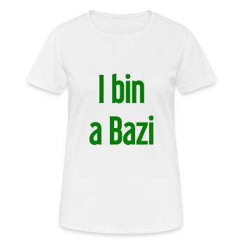 Je suis un Bazi – proverbe bavarois avec humour - T-shirt respirant Femme - blanc - Devant - AI Model Female 172 dark (172cm)
