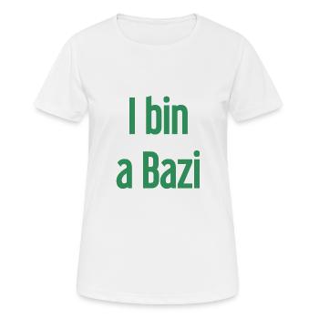 Je suis un Bazi – proverbe bavarois avec humour - T-shirt respirant Femme - blanc - Devant - AI Model Female 172 dark (172cm)