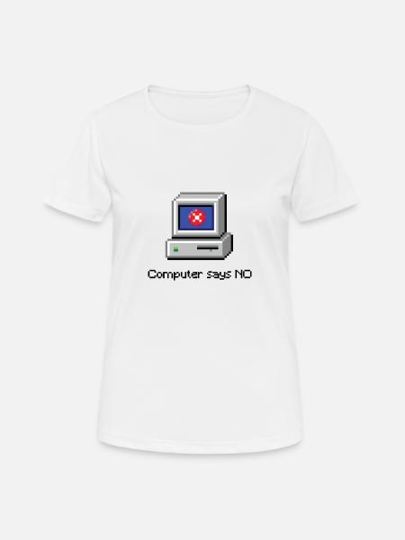 Computer Says NO - Women's Breathable T-Shirt - white