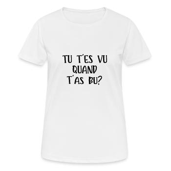 tu t'es vu quand t'as bu - T-shirt respirant Femme - blanc - Devant - AI Model Female 172 dark (172cm)