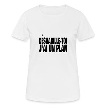 déshabille-toi j'ai un plan - T-shirt respirant Femme - blanc - Devant - AI Model Female 172 dark (172cm)