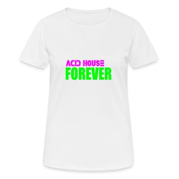 Acid House für immer - Frauen T-Shirt atmungsaktiv - Weiß - Vorne - AI Model Female 172 dark (172cm)