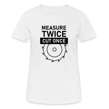 Saw the circular saw - Women's Breathable T-Shirt - white - Front - AI Model Female 172 dark (172cm)