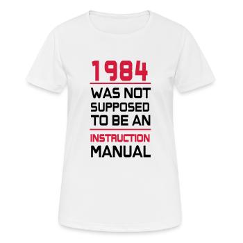 1984 was not supposed to be an Instruction Manual - Frauen T-Shirt atmungsaktiv - Weiß - Vorne - AI Model Female 172 dark (172cm)