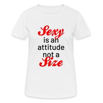 Sexy is an attitude not a size - Women's Breathable T-Shirt - white - Front - AI Model Female 172 dark (172cm)