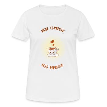 Espresso, Coffee, Kaffee, Latte, Geschenkidee, Fun - Frauen T-Shirt atmungsaktiv - Weiß - Vorne - AI Model Female 172 dark (172cm)