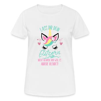 Lass dir dein glitzern nicht nehmen Einhorn Motto - Frauen T-Shirt atmungsaktiv - Weiß - Vorne - AI Model Female 172 dark (172cm)