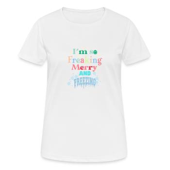 Mir ist so kalt Winter Hass lustiger Spruch Kälte - Frauen T-Shirt atmungsaktiv - Weiß - Vorne - AI Model Female 172 dark (172cm)