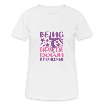 Being Upside Down Is My Normal Funny Gymnast Gift - Frauen T-Shirt atmungsaktiv - Weiß - Vorne - AI Model Female 172 dark (172cm)